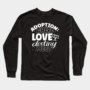 Where love meets destiny - Adoption announcement Long Sleeve T-Shirt